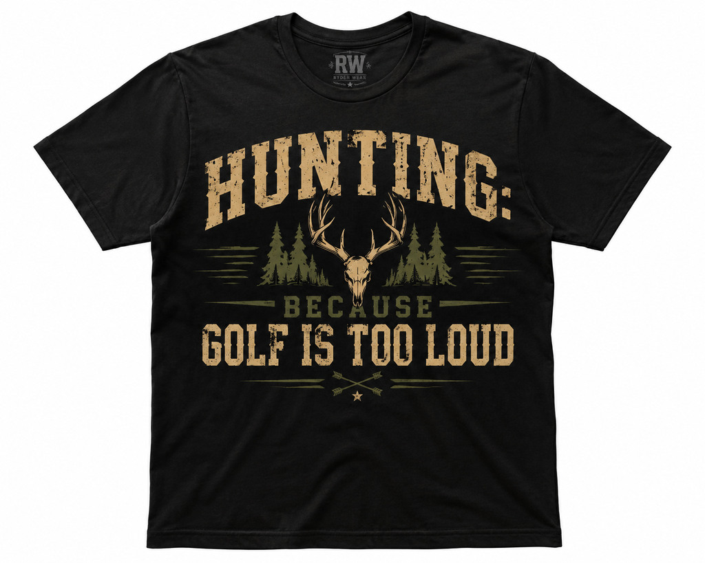 Hunting Because Golf Is Too Loud